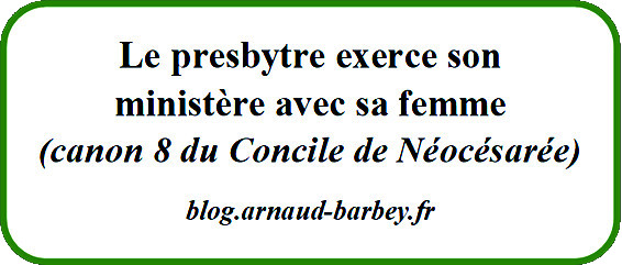 Un presbytre commet son ministère avec sa femme (canon 8 du Concile de Néocésarée)